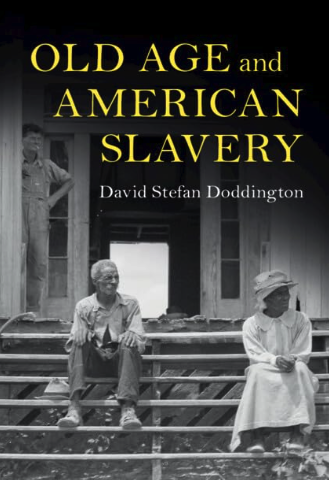 Front cover of David Doddington, Old Age and American Slavery