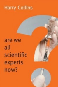 "Are We All Scientific Experts Now?", by Harry Collins