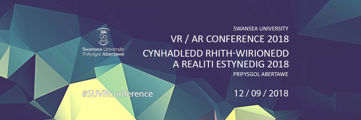 Swansea University VR / AR conference 2018 | Cynhadledd Rhith-wirionedd (VR) a Realiti Estynedig (AR) 2018 Prifysgol Abertawe