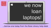 *New* laptop loan service for Bute Library