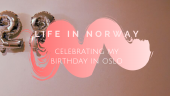 Spending my birthday in Oslo, Norway
