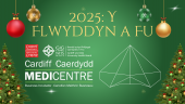 Y Flwyddyn a Fu: 2025 ym Medicentre Caerdydd