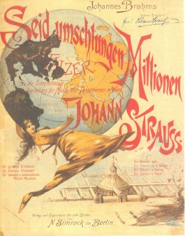 Title-page of Johann Strauss's 'Seid umschlungen, Millionen', 1892. The title-page features an image of the exhibition space in the Prater, as well as the dedication to Brahms and a central figure of Terpsichore, the muse of the dance. In one glance, it invites potential purchasers to recognise, admire and celebrate musical Vienna and two of its leading figures, Strauss and Brahms.