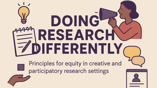 Doing Research Differently: Principles for equity in creative and participatory research settings