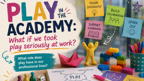 Play in the Academy: What if we took play seriously at work?